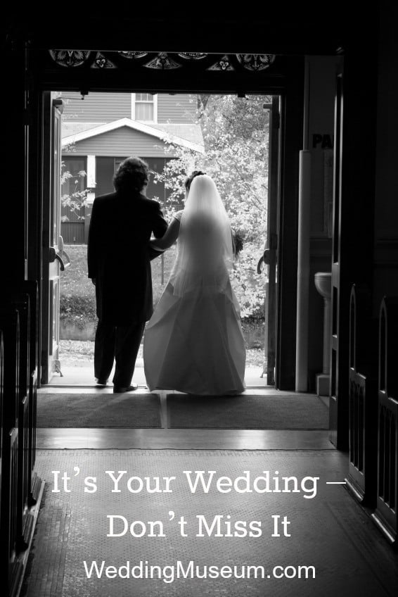 It’s Your Wedding – Don’t Miss It