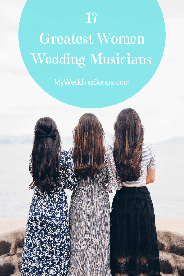 17 Greatest Women Wedding Musicians
