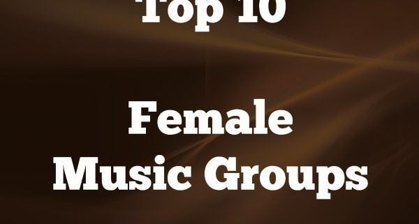 Top 10 Female Music Groups