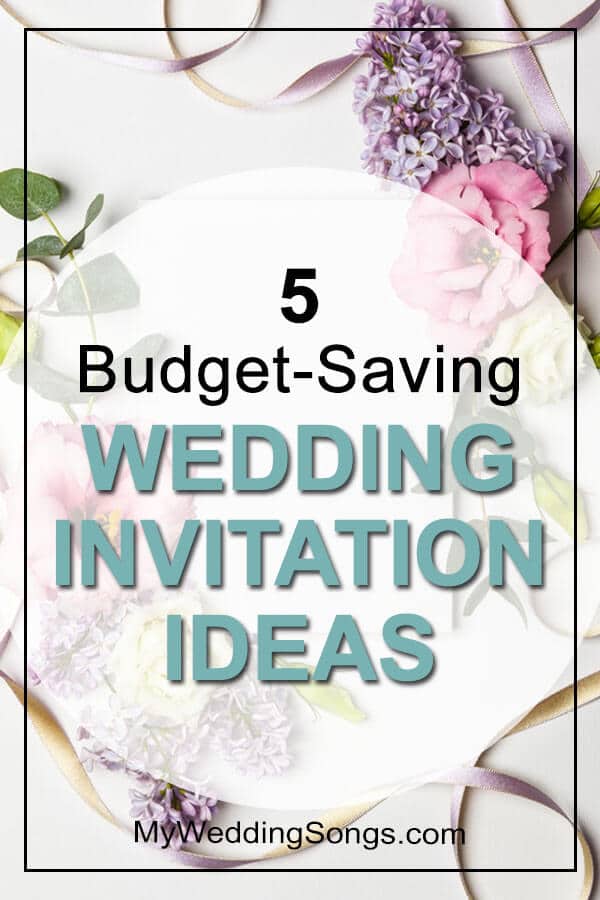 5 Cheap Wedding Invitation Ideas For Those On A Budget