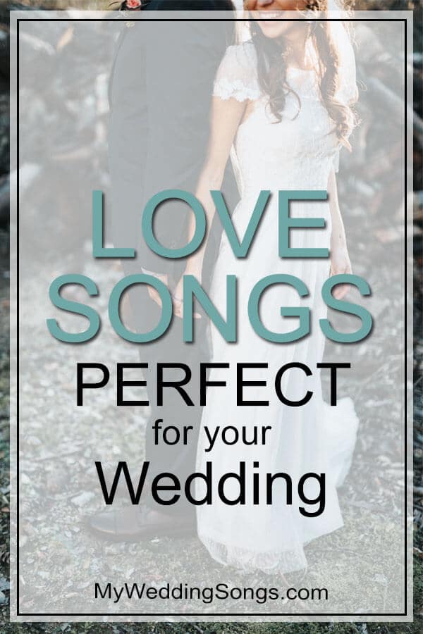 Best 15 Love Songs And Wedding Songs For Couples My Wedding Songs