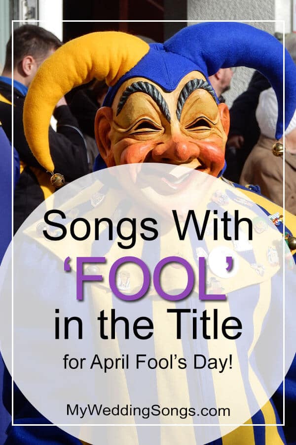 April Fool S Day Songs Song With Fool In The Title April Fool S Day Songs Song With Fool In The Title
