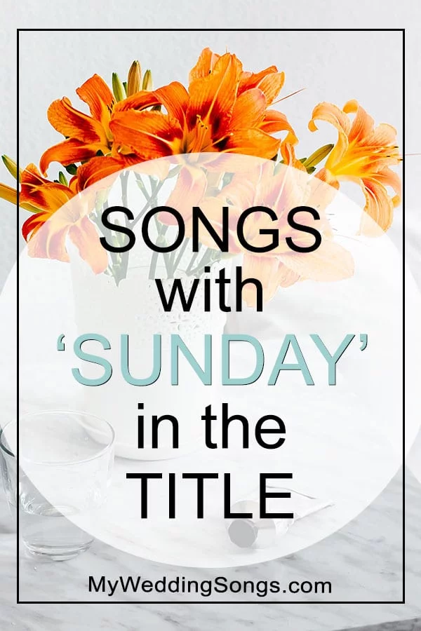 Sunday Songs 30 Best Songs With Sunday In The Title