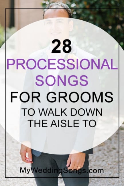 28 Processional Songs For Grooms 21 My Wedding Songs