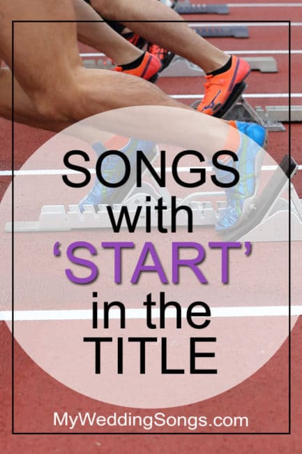 Start Songs List Songs With Start In The Title My Wedding Songs