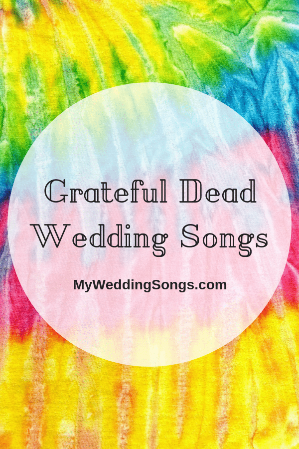 Grateful Dead Wedding Songs To Add a Touch of Grey to Your ...