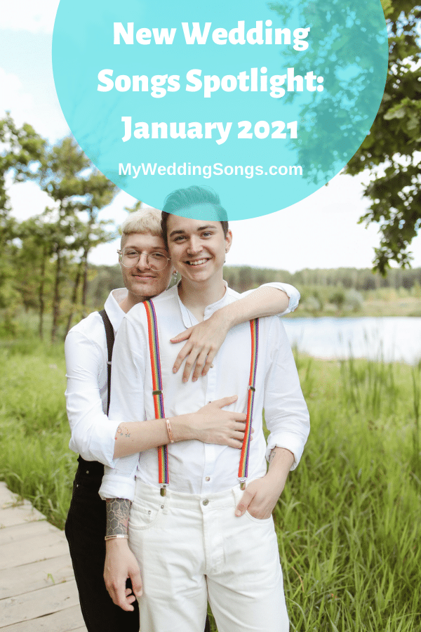 New Wedding Songs January 2021 Spotlight My Wedding Songs