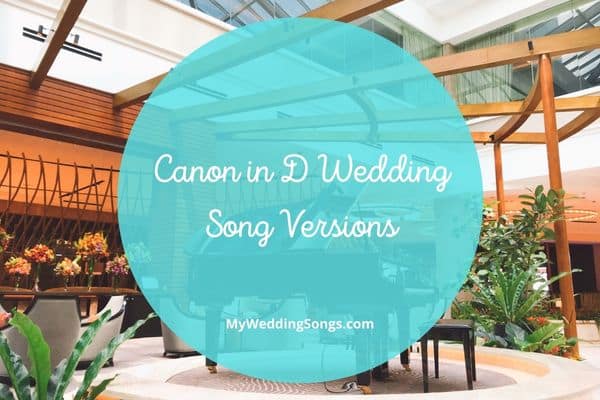 Canon in D Wedding Song Versions