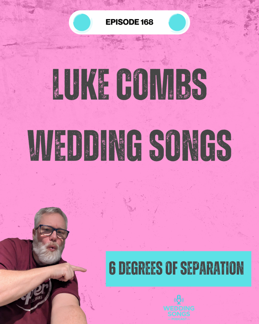 Luke Combs Wedding Songs E168