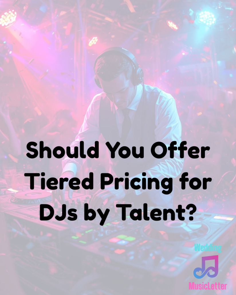 Should You Offer Tiered Pricing for DJs by Talent