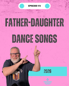 Father Daughter Dance Songs of 2026 E172